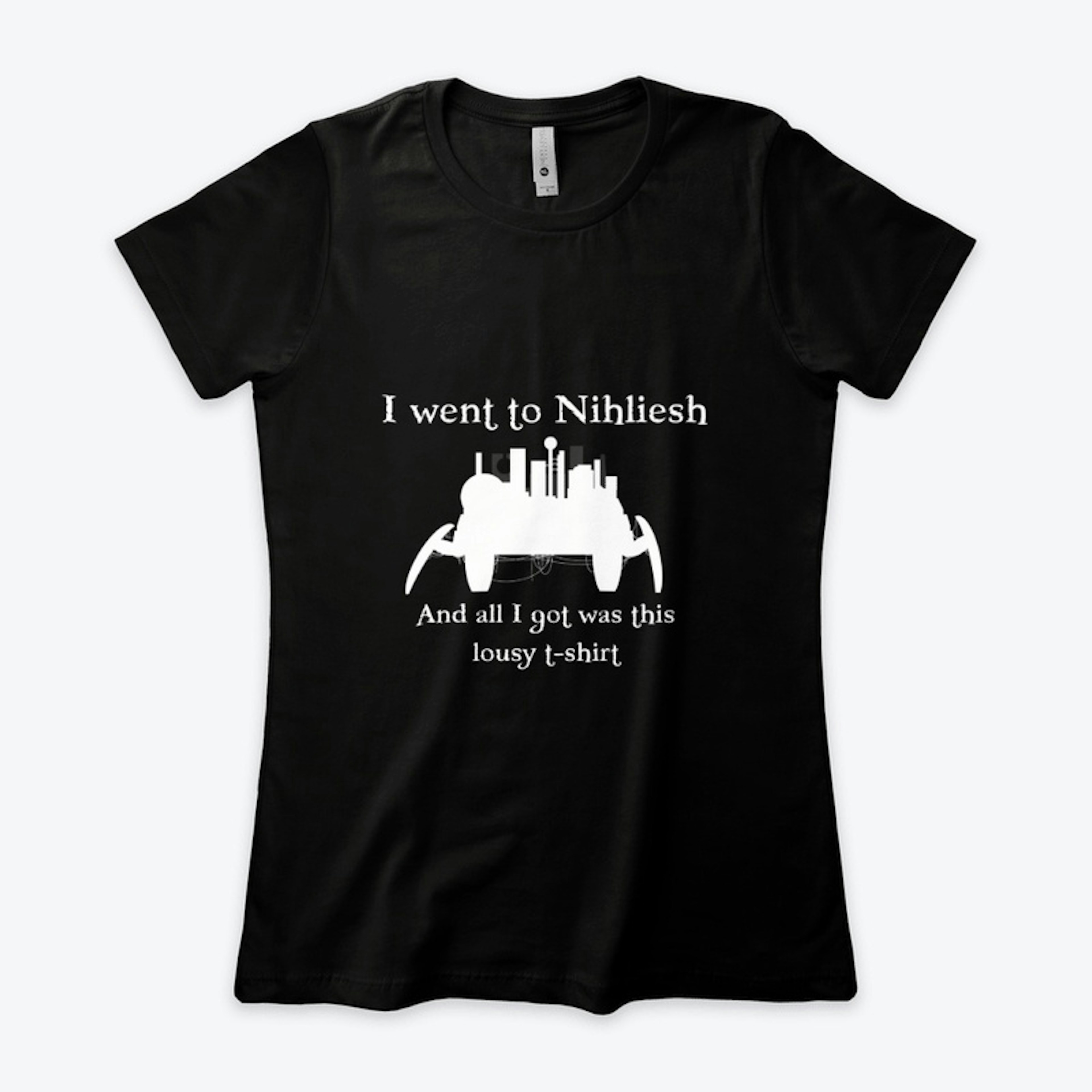 I Went to Nihliesh...(white)